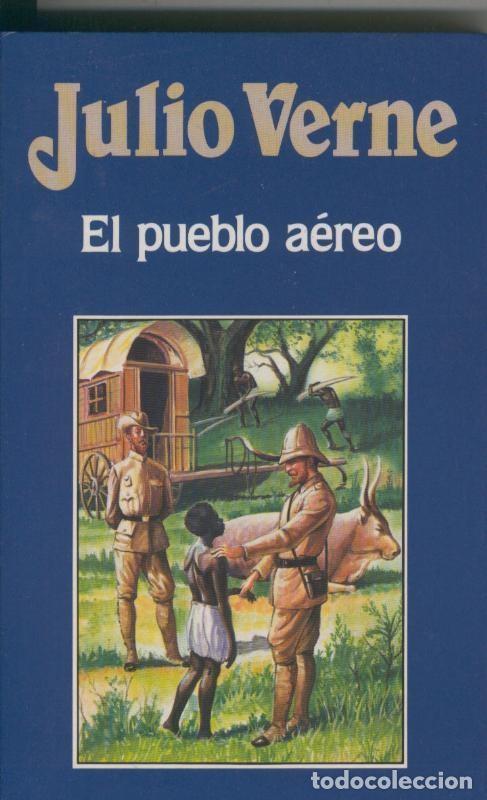 Libros: Julio Verne numero 046: El pueblo aereo - Julio Verne