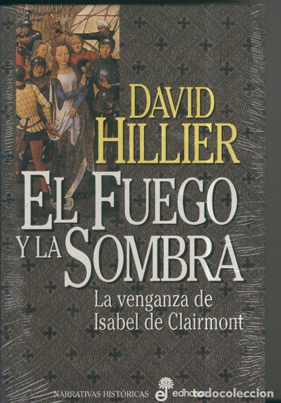Libros: El Fuego y la Sombra. La venganza de Isabel de Clairmont - David Hillier