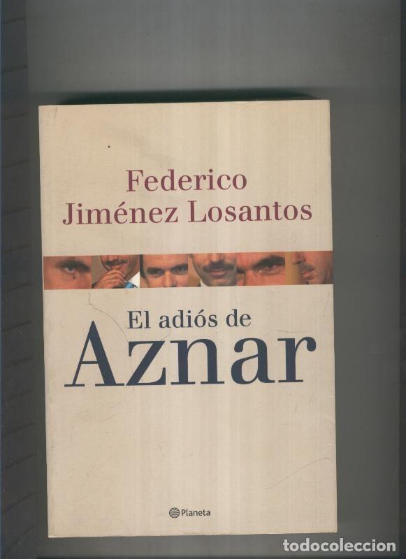B&uuml;cher: El adios de Aznar - Federico Jimenez Losantos