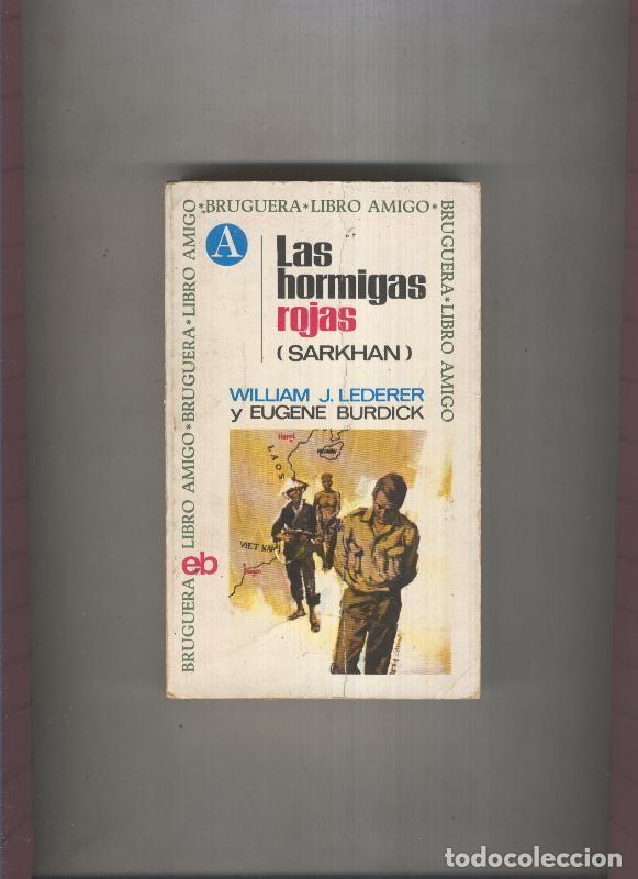 Libros: Libro amigo numero 045: Las hormigas rojas (Sarkhan) - William J.Lederer y Eugene Burdick - Foto 1