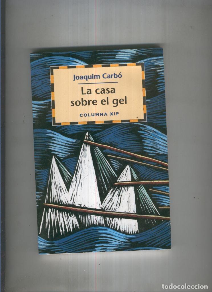 Libri di seconda mano: La casa sobre el gel - Joaquim Carbo