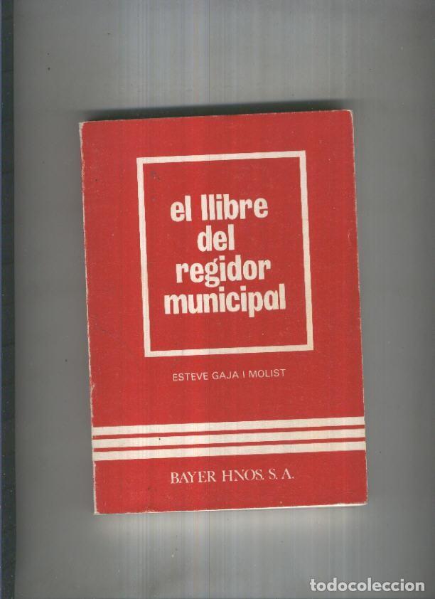 Libros: El llibre del regidor - Esteve Gaja i Molist