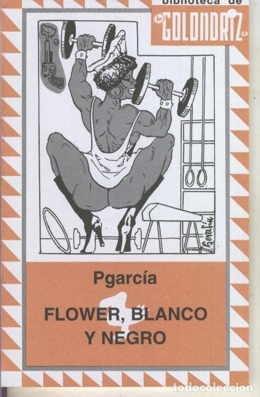 Libros: Biblioteca de la Golondriz numero 09: Flower, blanco y negro - Pgarcia
