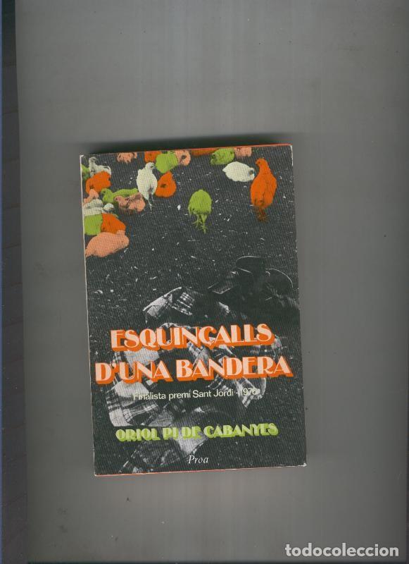 B&uuml;cher: Esquincalls d una bandera - Oriol Pi de Cabanyes