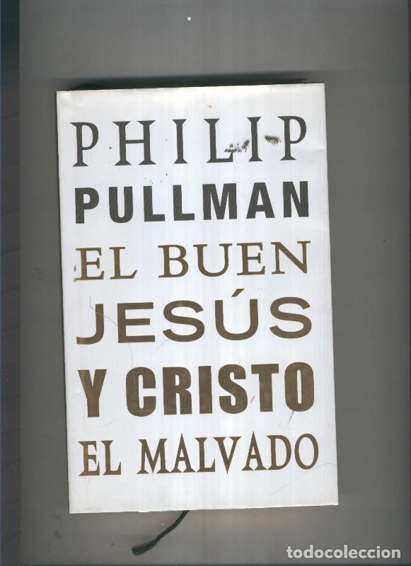 Libros: El buen Jesus y Cristo el malvado - Philip Pullman - Foto 1