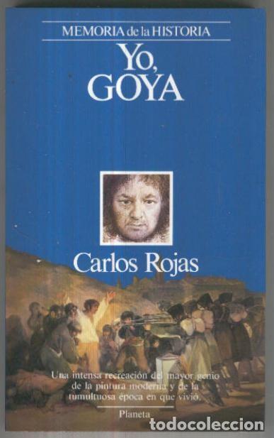 B&uuml;cher: Memoria de la Historia: Yo, Goya - Carlos Rojas