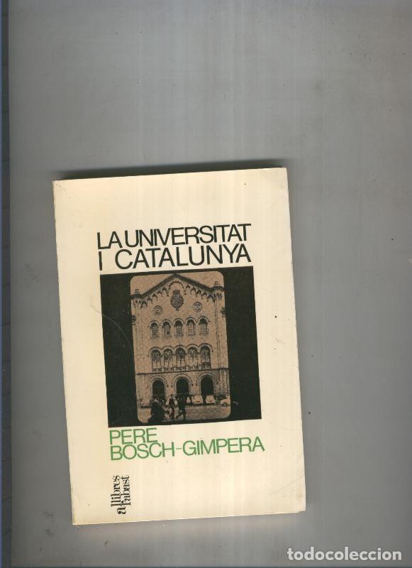 B&uuml;cher: La Universitat i Catalunya - Pere Bosch Gimpera