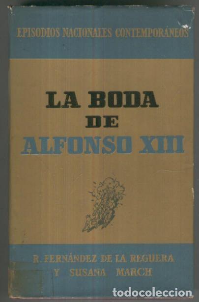 Libros: Episodios Nacionales Contemporaneos: La boda de Alfonso XIII (cuarta edicion) - R. Fernandez de la R