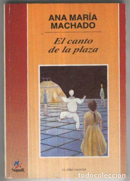 B&uuml;cher: Cuatro Vientos numero 107: El canto de la plaza - Ana Maria Machado