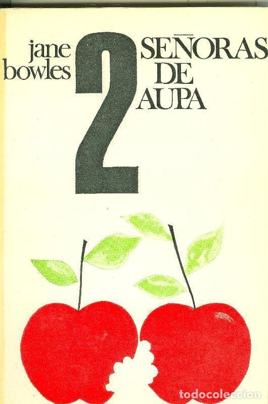 Libros: Dos se&ntilde;oras de aupa - Jane Bowles - Foto 1
