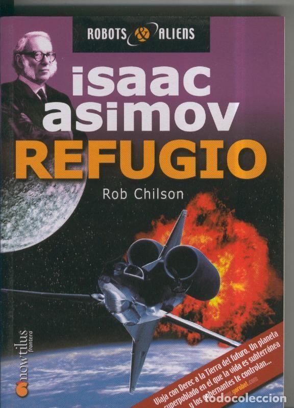 Libros: Isaac Asimov: Robots & Aliens numero 05: Refugio - Rob Chilson - Foto 1