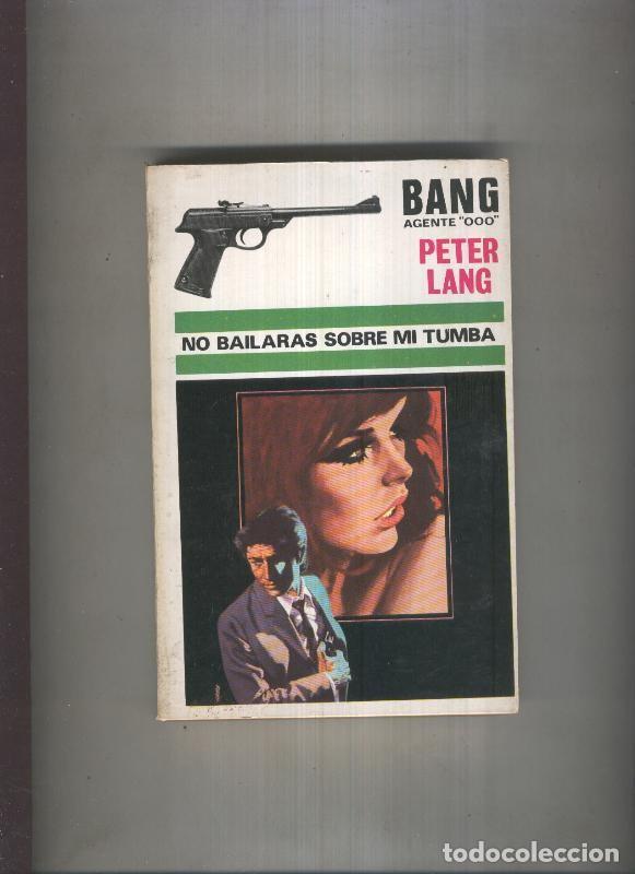 Libri di seconda mano: Bang Agente OOO numero 31: No bailaras sobre mi tumba - Peter Lang