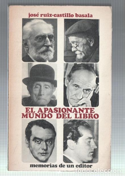 Libri di seconda mano: El apasionante mundo del libro, memorias de un editor - Jose Ruiz-Castillo Basala