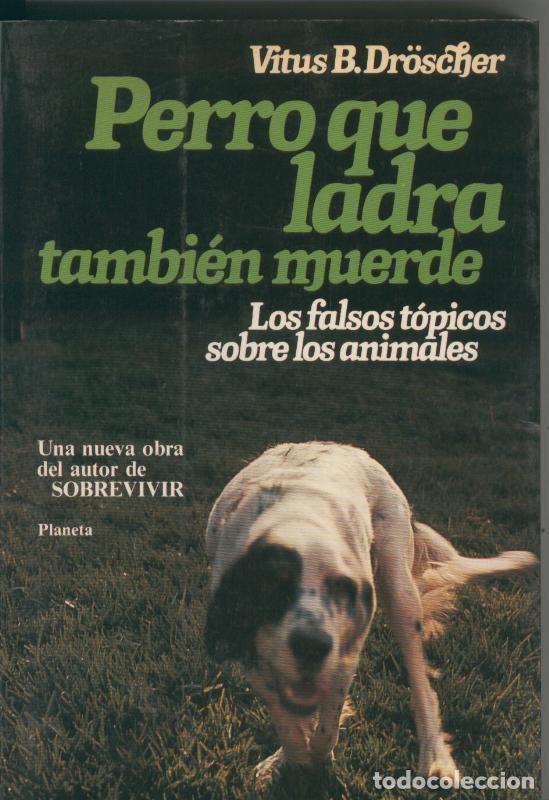Libri di seconda mano: Perro que ladra tambien muerde - Vitus B. Droscher
