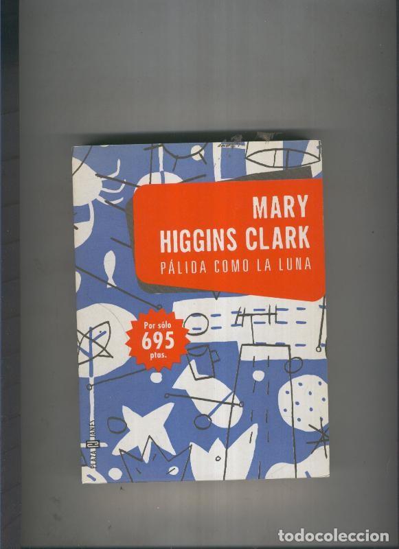 Libros: Palida como la luna - Mary Higgins Clark - Foto 1