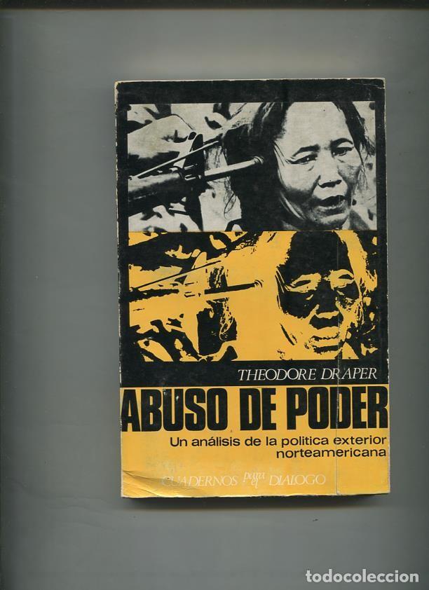Livres: Abuso de poder, un analisis de la politica exterior norteamerican - Theodore Draper