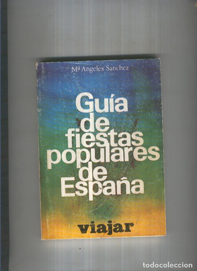 Libri di seconda mano: Guia de fiestas populares de Espa&ntilde;a - Maria Angeles Sanchez