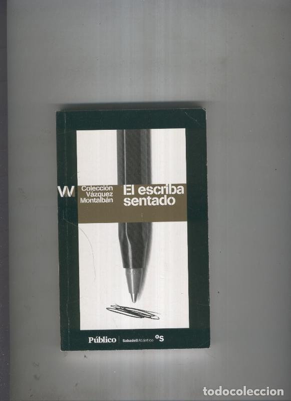 Libros: El escriba sentado - Manuel Vazquez Montalban - Foto 1