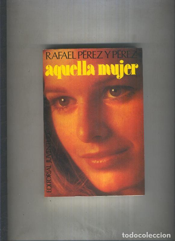 Libros: Aquella mujer - Rafael Perez y Perez - Foto 1