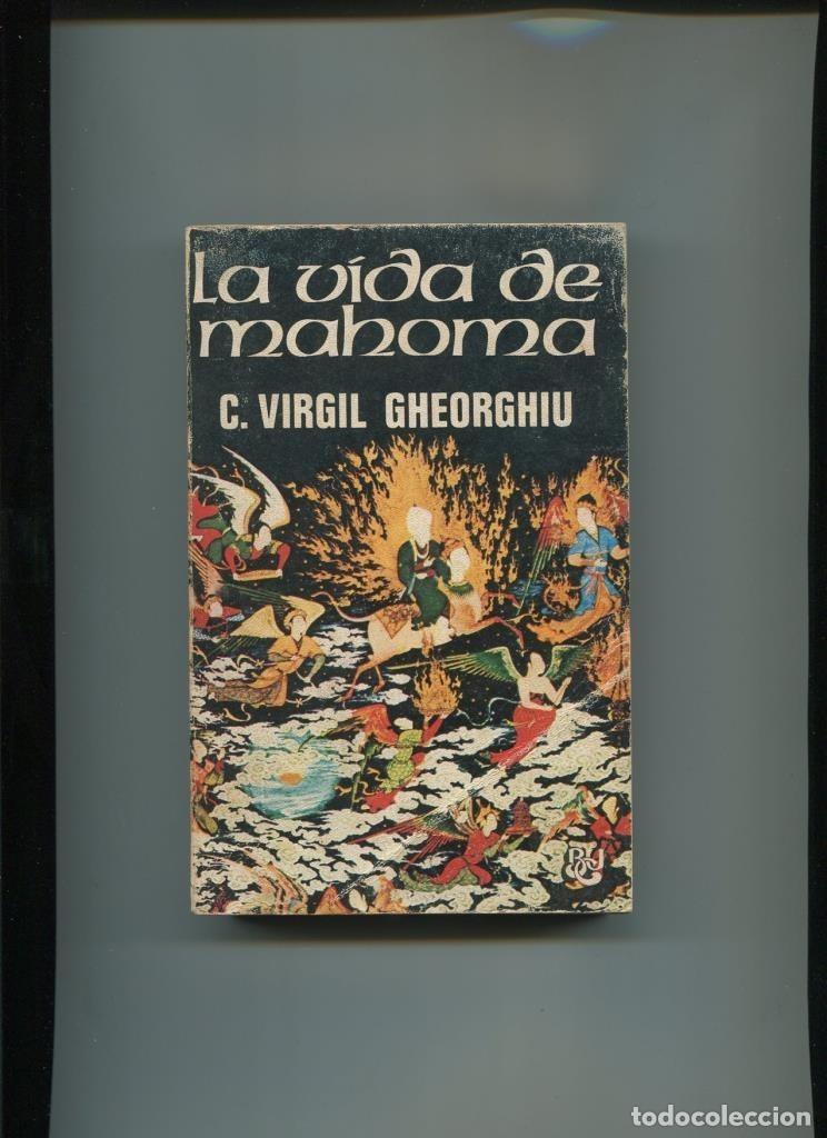 B&uuml;cher: Biblioteca Universal Caralt: La vida de Mahoma - C. Virgil Gheorghiu