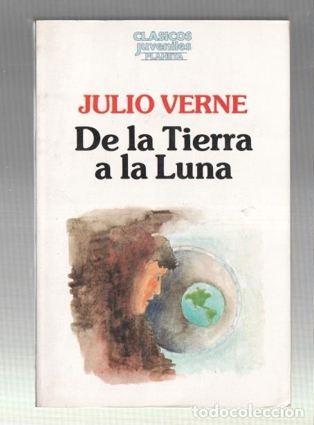 Libri di seconda mano: Clasicos Juveniles Planeta: De la tierra a la luna - Julio Verne