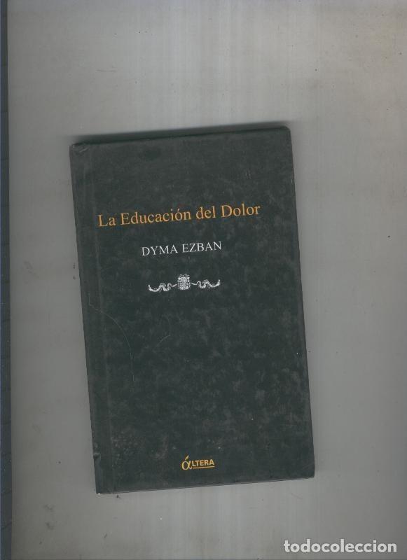Libros: La educacion del dolor - Dyma Ezban - Foto 1