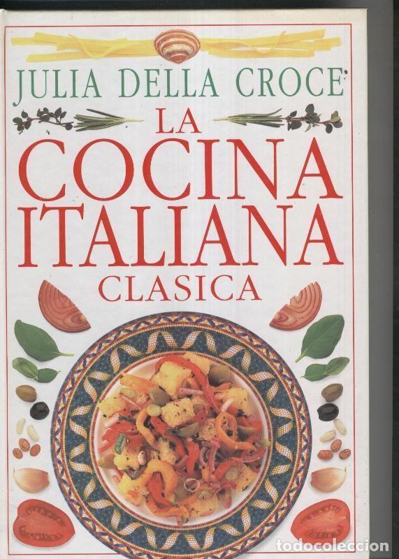 Libros: La cocina italiana clasica - Julia Della Croce