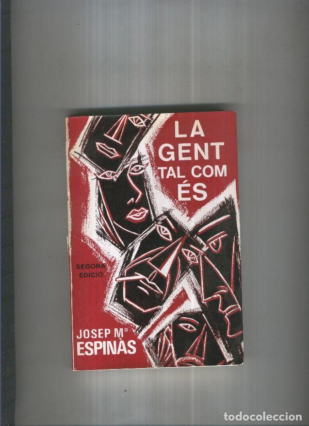 Libri di seconda mano: La gent tal com es - Josep Maria Espinas