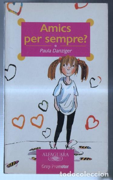 Libros: Amics per sempre ? - Paula Danziger - Foto 1