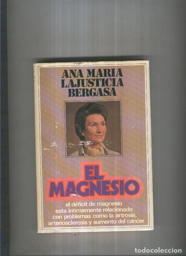 Libri di seconda mano: El Magnesio - Ana Maria Lajusticia Bergasa