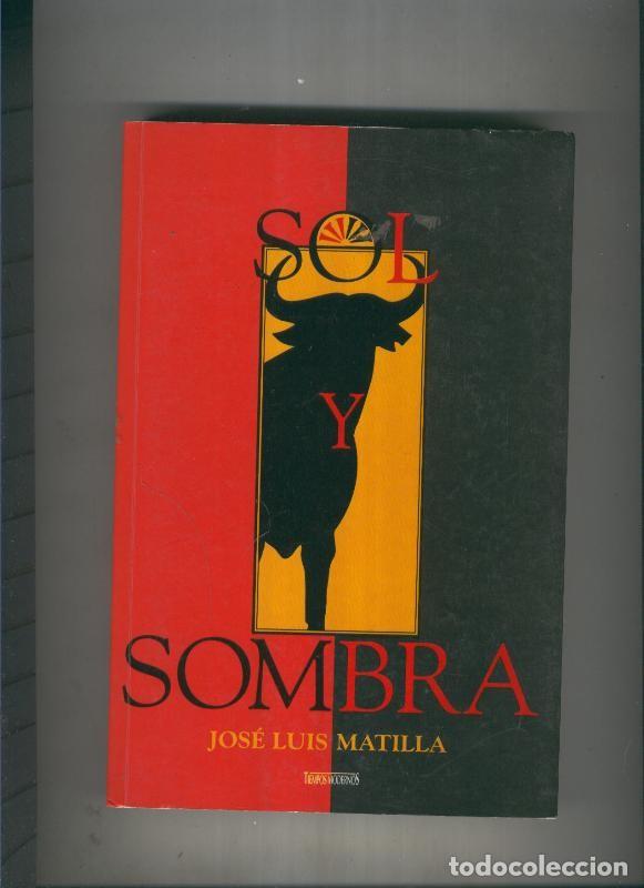 Libros: Sol y sombra - Jose Luis Matilla - Foto 1