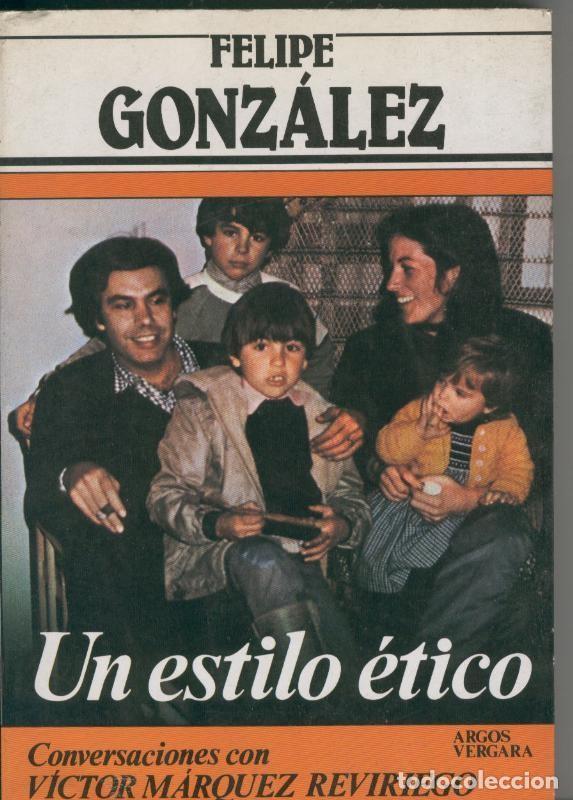 Libros: Un estilo etico - Felipe Gonzalez - Foto 1