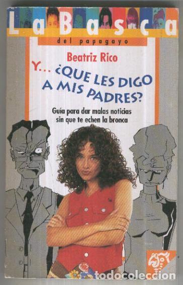 B&uuml;cher: Y que les digo a mis padres, guia para dar malas noticias sin que te echen - Beatriz Rico