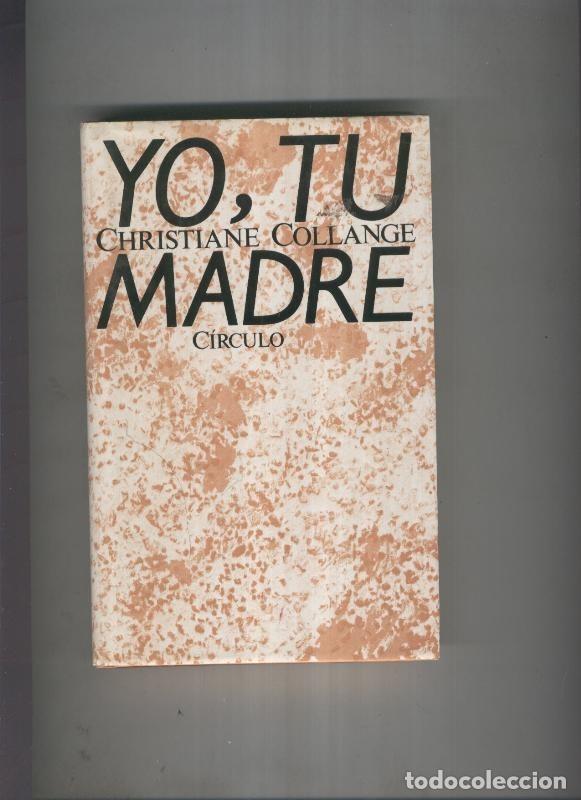 Libros: Yo, tu madre - Christiane Collange - Foto 1