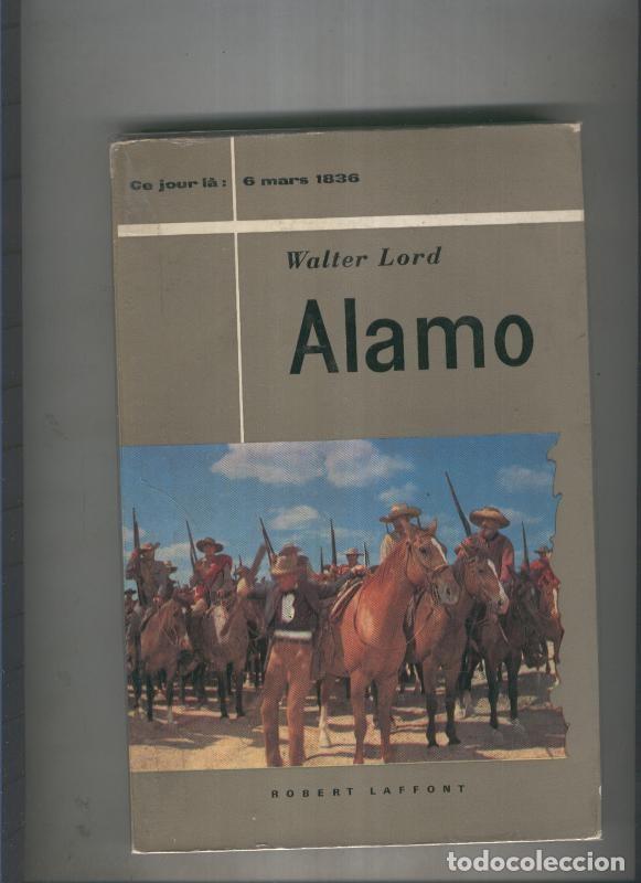 Libros: Alamo ( 6 mars 1836 ) - Walter Lord - Foto 1