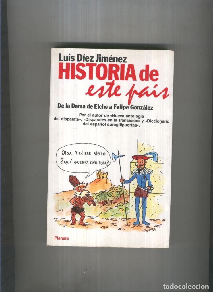 Libri di seconda mano: Historia de este pais: de la dama de Elche a Felipe Gonzalez - Luis Diez Jimenez