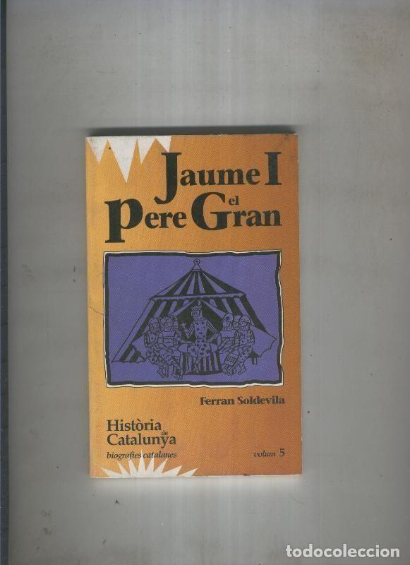 Libros: Jaume I. Pere el Gran - Ferran Soldevila - Foto 1