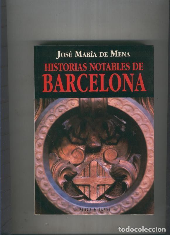 Libri di seconda mano: Historias notables de Barcelona - Jose Maria de Mena