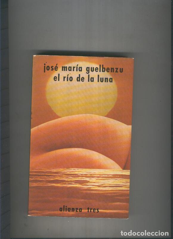 Libri di seconda mano: El rio de la luna - Jose Maria Guelbenzu