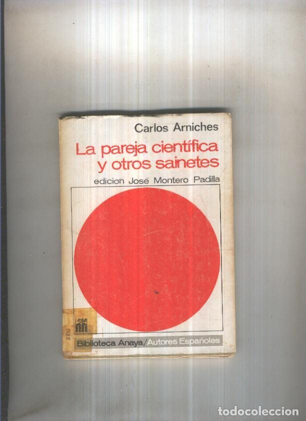 Libri di seconda mano: Autores Espa&ntilde;oles numero 049: La pareja cientifica y otros sainetes - Carlos Arniches