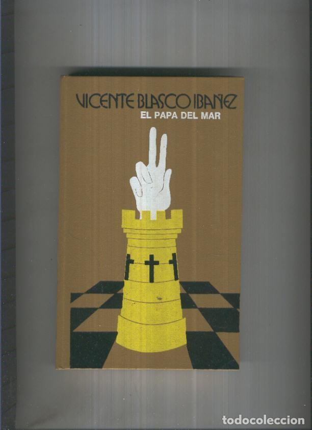 Libros: Circulo de Lectores: El papa del mar - Vicente Blasco Iba&ntilde;ez - Foto 1