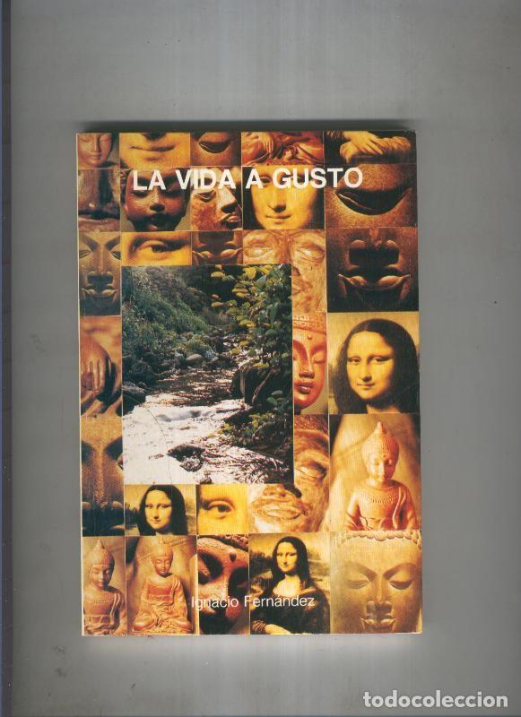 Libri di seconda mano: La vida a gusto - Ignacio Fernandez