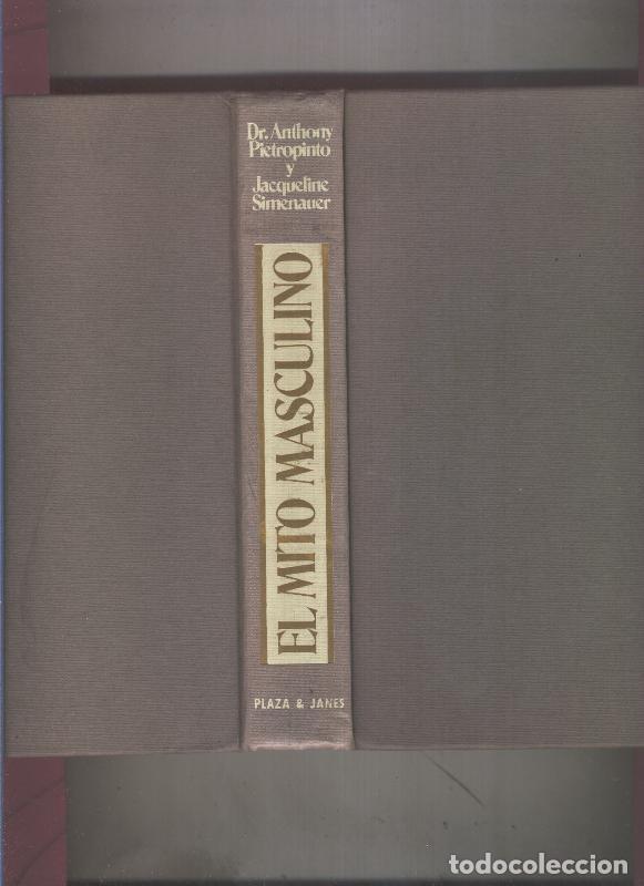 Libros: El Mito Masculino - Dr. Anthony Pietropinto y Jacqueline Simenauer - Foto 1
