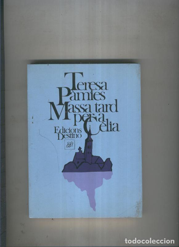Libros: Massa tard per a Celia - Teresa Pamies