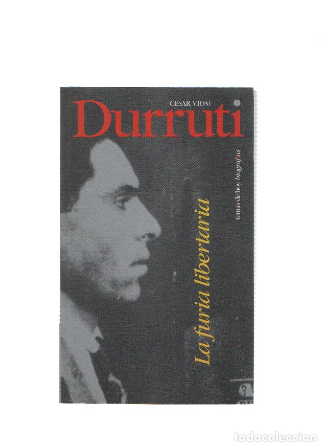 Libros: Durruti. La furia libertaria - Cesar Vidal - Foto 1