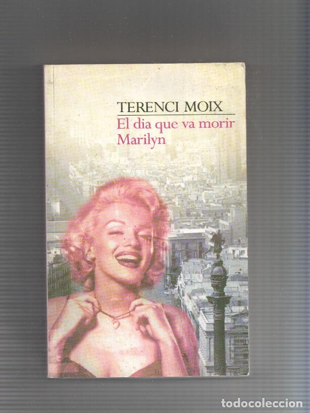 Libri di seconda mano: EL DIA QUE VA MORIR MARILYN - Terenci Moix