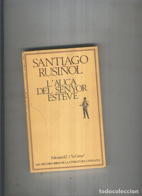 Libros: L auca del senyor Esteve - Santiago Rusi&ntilde;ol