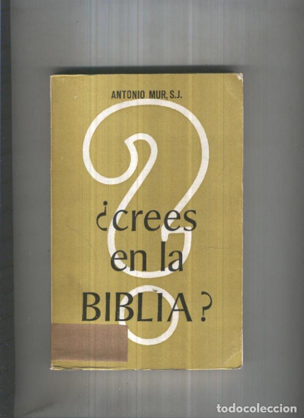 Libros: Crees en la biblia - Antonio Mur Estevan