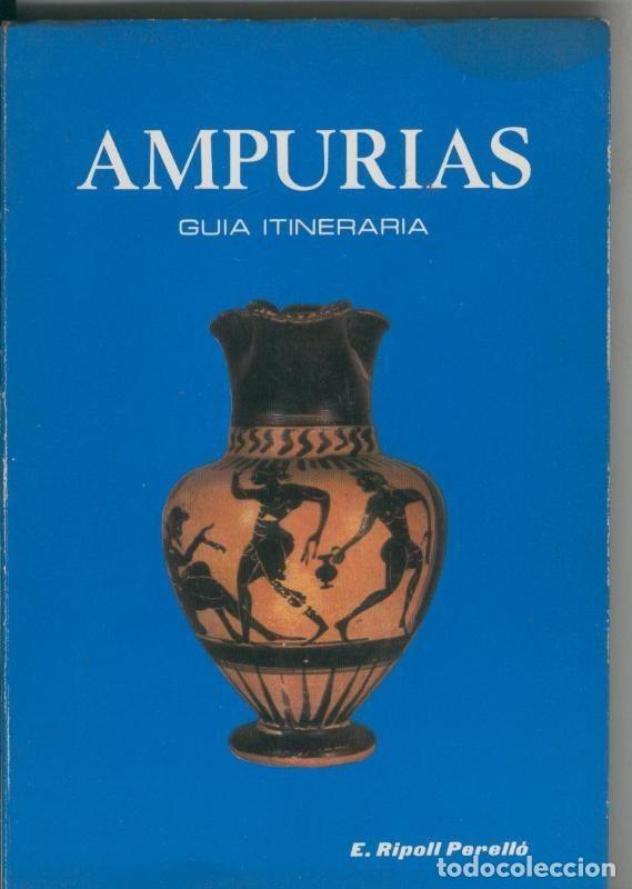 Libri di seconda mano: Ampurias, guia itineraria (texto en castellano unicamente) - E. Ripoll Perello