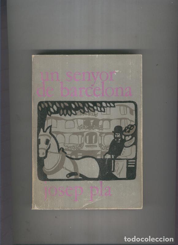 Libri di seconda mano: Un senyor de Barcelona - Josep Pla